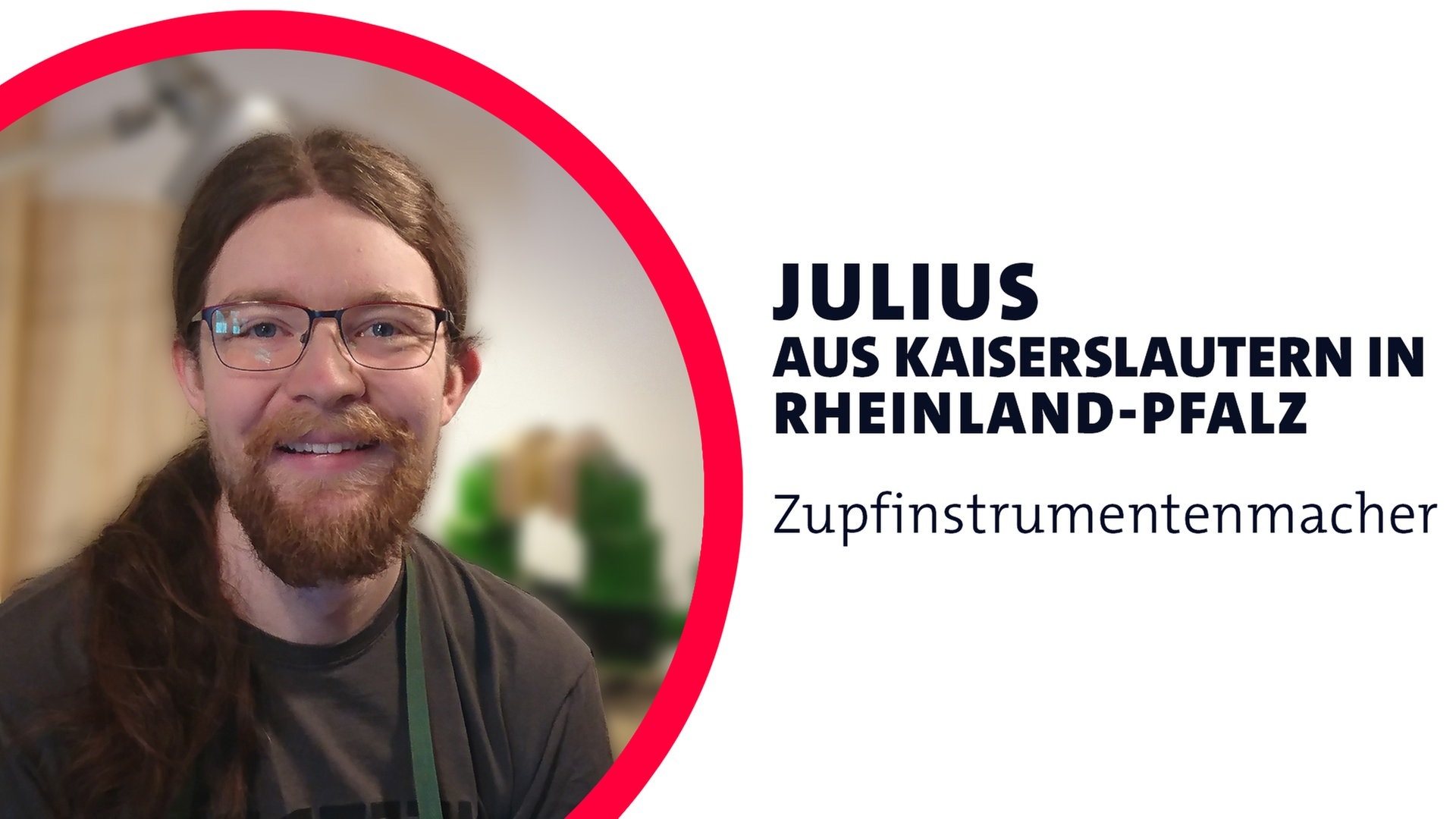 Foto: SWR3, Julius Pütz Julius ist Zupfinstrumentemacher (Foto: SWR3, Julius Pütz)