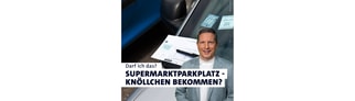Strafzettel auf Supermarktparkplatz: Ein Rechtsexperte erklärt.