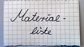 Materialliste (Foto: SWR3) Materialliste