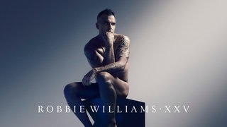 Robbie Williams, Album-Cover „XXV“ (Foto: Columbia) Robbie Williams, Album-Cover „XXV“