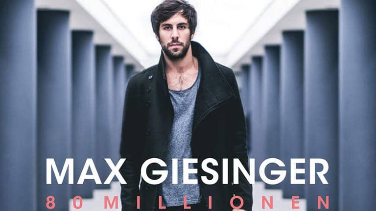 80 Millionen – Max Giesinger