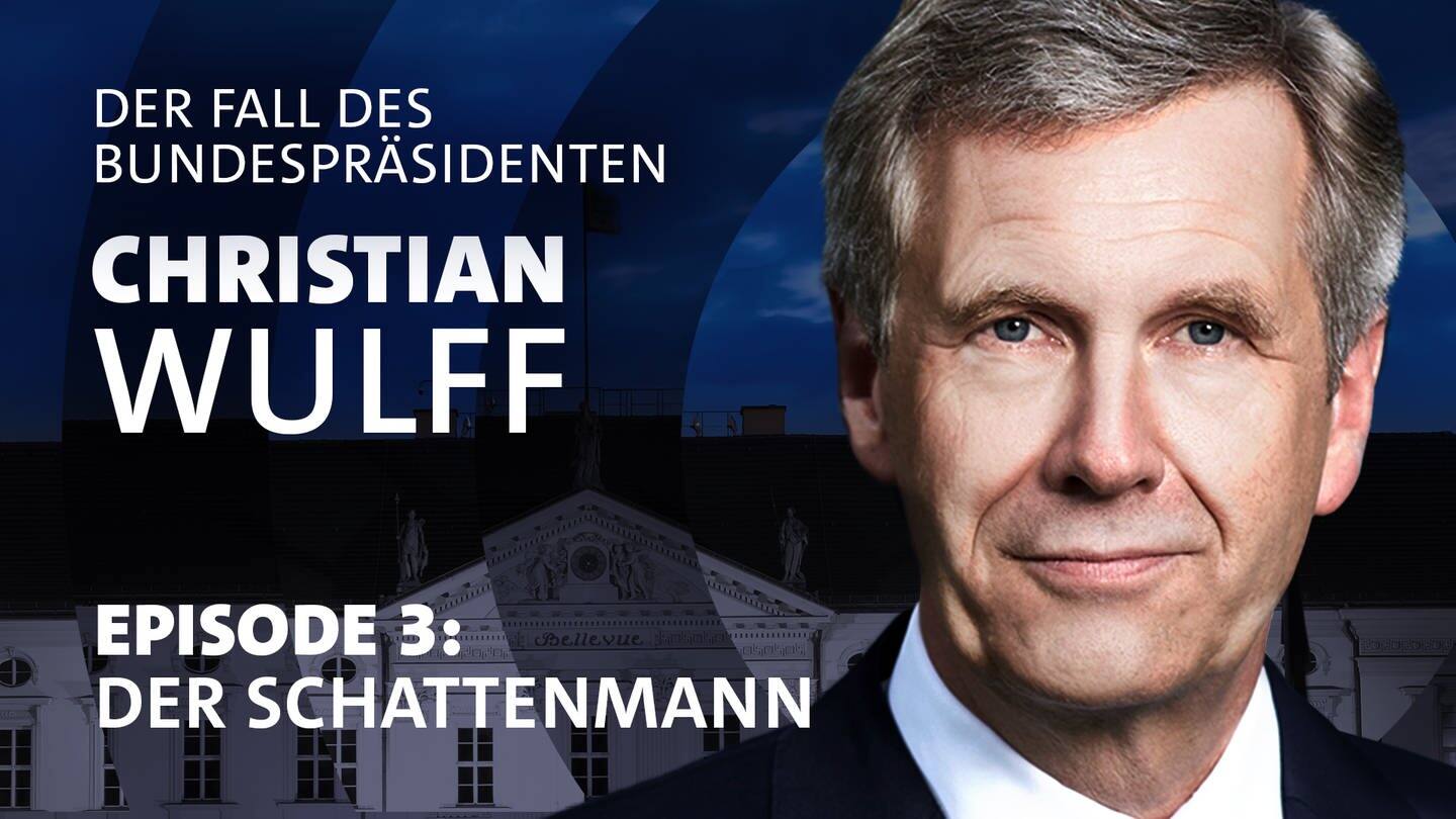 Christian Wulff - der Fall des Bundespräsidenten. Episode 3: Der Schattenmann (Foto: SWR3, Laurence Chaperon)
