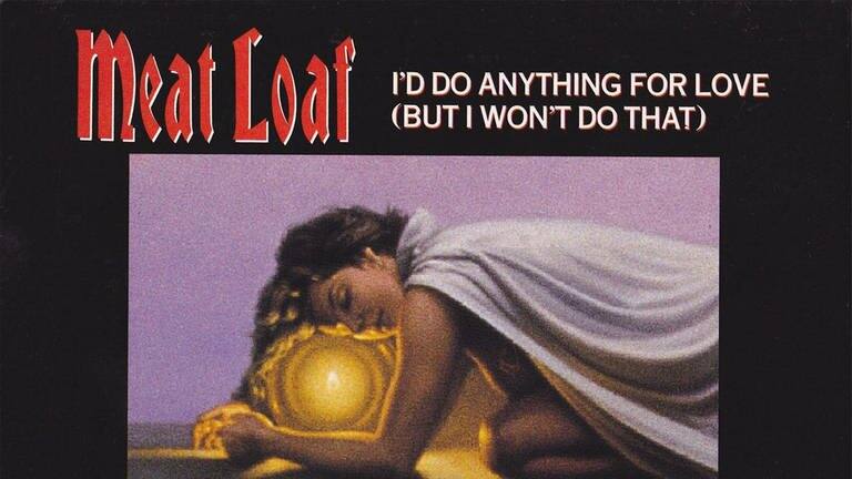 I'd Do Anything For Love – Meat Loaf